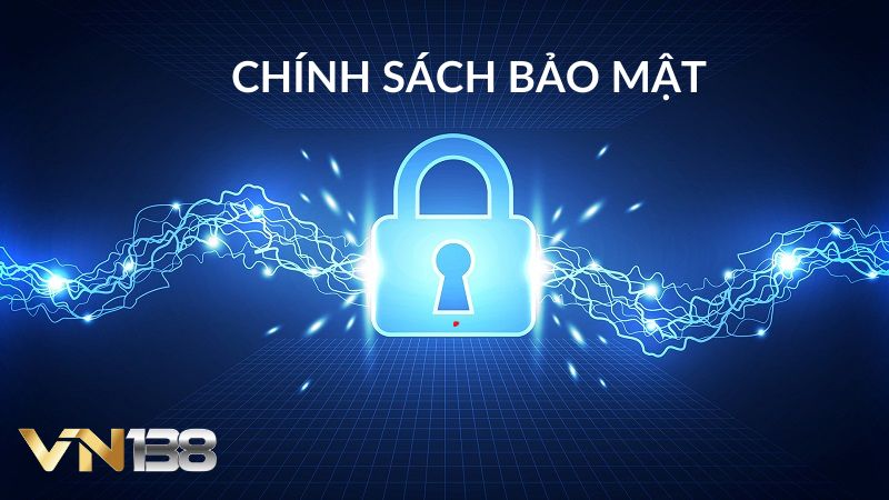 Chính sách bảo mật uy tín số 1 tại VN138